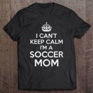 Tadostore Womens I Can't Keep Calm I'm A Soccer Mom For Futbol Mama Tee Shirt