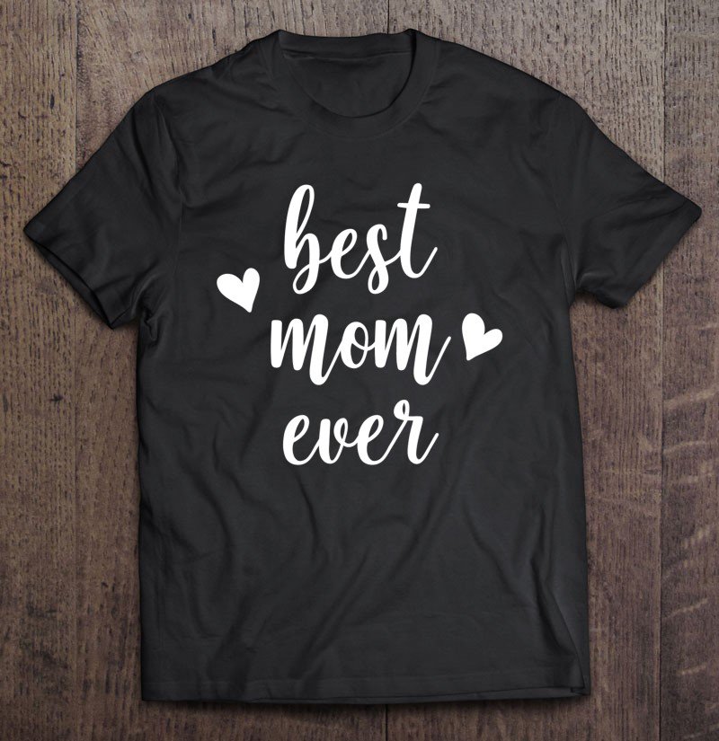 Tadostore Best Mom Ever Christmas Gift For Women Tee Shirt