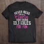 Tadostore Never Mess With A Mama That Runs 13.1 Miles For Fun Shirt Tee Shirt