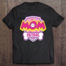 Tadostore Mom Patrol Dog Funny Gift Birthday Party Tee Shirt