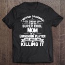 Tadostore Super Cool Mom Of A Euphonium Player Marching Band Tee Shirt