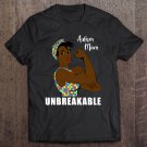 Tadostore Black African American Autism Mom Unbreakable Proud Mother Tee Shirt