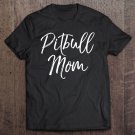 Tadostore Cute Pit Bull Mother's Day Gift For Women Pitbull Mom Tee Shirt