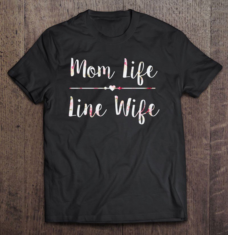 Tadostore Lineman Mom Life Line Wife Funny Tee Shirt