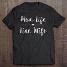 Tadostore Lineman Mom Life Line Wife Funny Tee Shirt