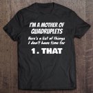 Tadostore Mother Of Quadruplets Sahm Stressed Late Women Mom 4 Tee Shirt