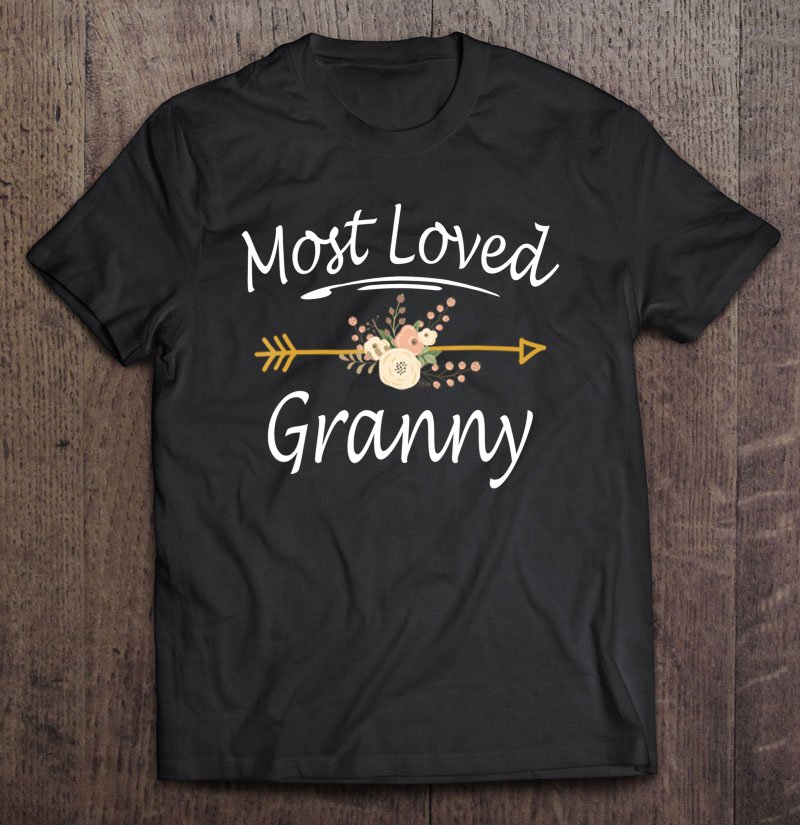 Tadostore Most Loved Granny Shirt Cute Mothers Day Gifts Tee Shirt