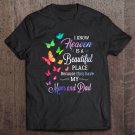 Tadostore I Know Heaven Is A Beautiful Place Because They Have My Mom And Dad Butterfly Version Tee
