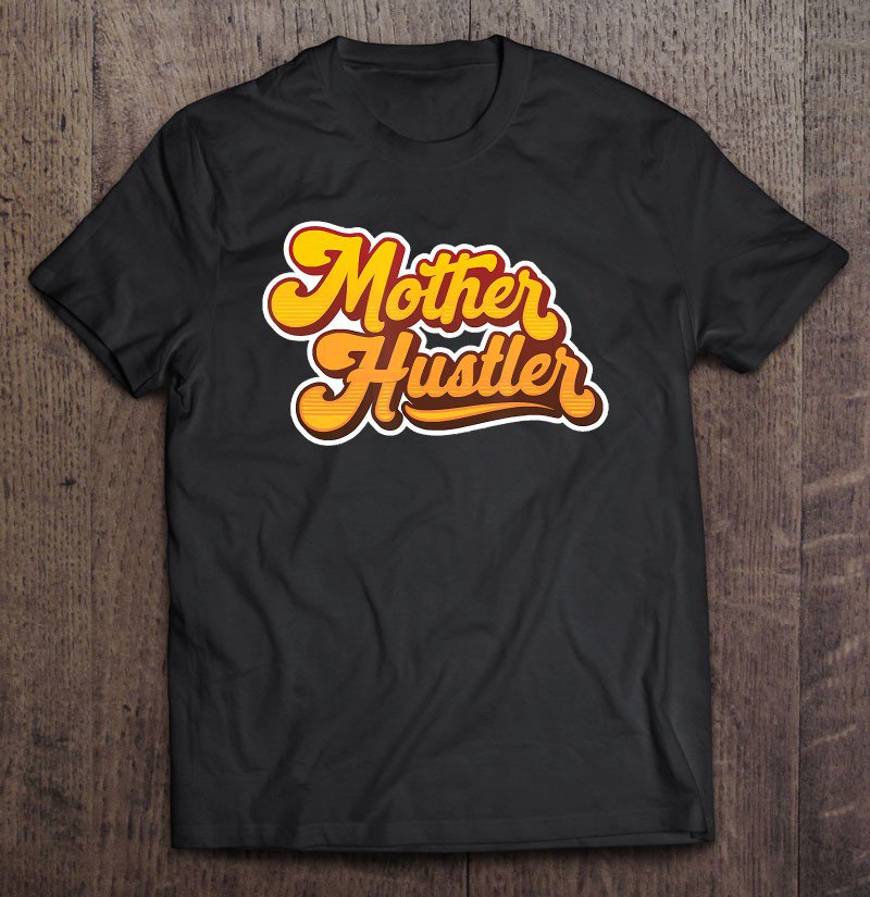 Tadostore Funny Mom Gift Mother Hustler Vintage Style Wife Boss Orange Tee Shirt