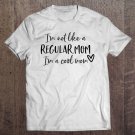 Tadostore I'm Not Like A Regular Mom I'm A Cool Mom Funny Mother Tank Top Tee Shirt