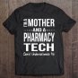Tadostore Funny Pharmacy Technician Week Gift Mom Tee Shirt