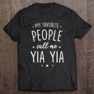 Tadostore Womens Yia Yia Shirt Gift My Favorite People Call Me Yia Yia Tee Shirt