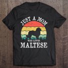 Tadostore Just A Mom Who Loves Maltese Dog Lover Mom Gift Tee Shirt