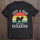 Tadostore Just A Mom Who Loves Eurasier Dog Lover Mom Gift Premium Tee Shirt
