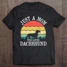 Tadostore Just A Mom Who Loves Dachshund Dog Lover Mom Gift Tee Shirt