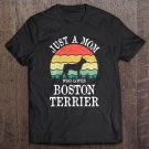 Tadostore Just A Mom Who Loves Boston Terrier Dog Lover Mom Gift Tee Shirt