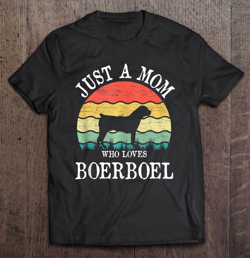 Tadostore Just A Mom Who Loves Boerboel Dog Lover Mom Gift Tank Top Tee Shirt