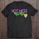 Tadostore Hot Mess Mom Shirt Funny Mothers Day Gift Mommy Mum Mama Tee Shirt