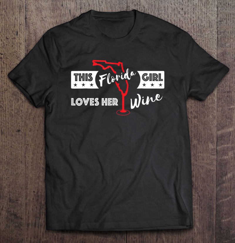 Tadostore Florida Wine Shirt - Mom Wine - Wine Drinker Shirts Tee Shirt