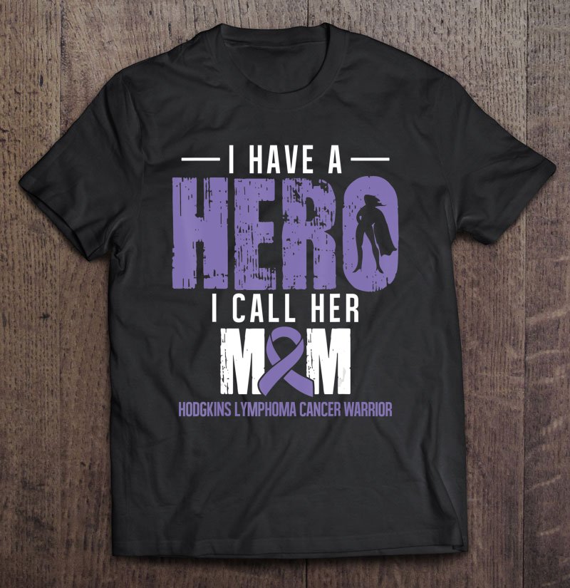 Tadostore I Call Her Mom- Hodgkins Lymphoma Cancer Awareness Support Tee Shirt