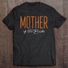 Tadostore Wedding Mother Of The Bride Party Newly Wed Gift Tee Shirt