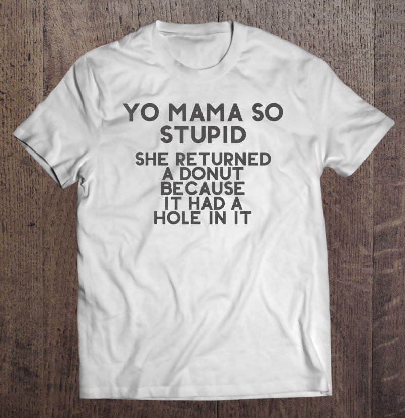 Tadostore Yo Mama Joke-Your Mom Funny Joke Shirt Art-Funny Yo Mama Tee Shirt