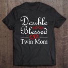 Tadostore Double Blessed Twins Mom Parent Gift Funny Twin Mom Tee Shirt