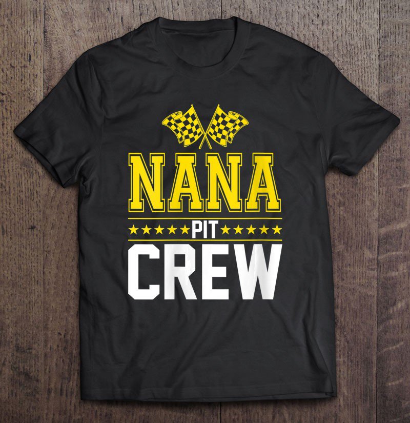 Tadostore Womens Nana Pit Crew Hosting Car Race Birthday Party Tee Shirt