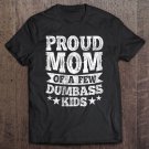 Tadostore Womens Proud Mom Of A Few Dumbass Kids Funny Mothers Day Gift Tee Shirt
