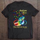 Tadostore Autism Mom Thou Shalt Not Try Me Colorful Feather Autism Awareness Tee Shirt