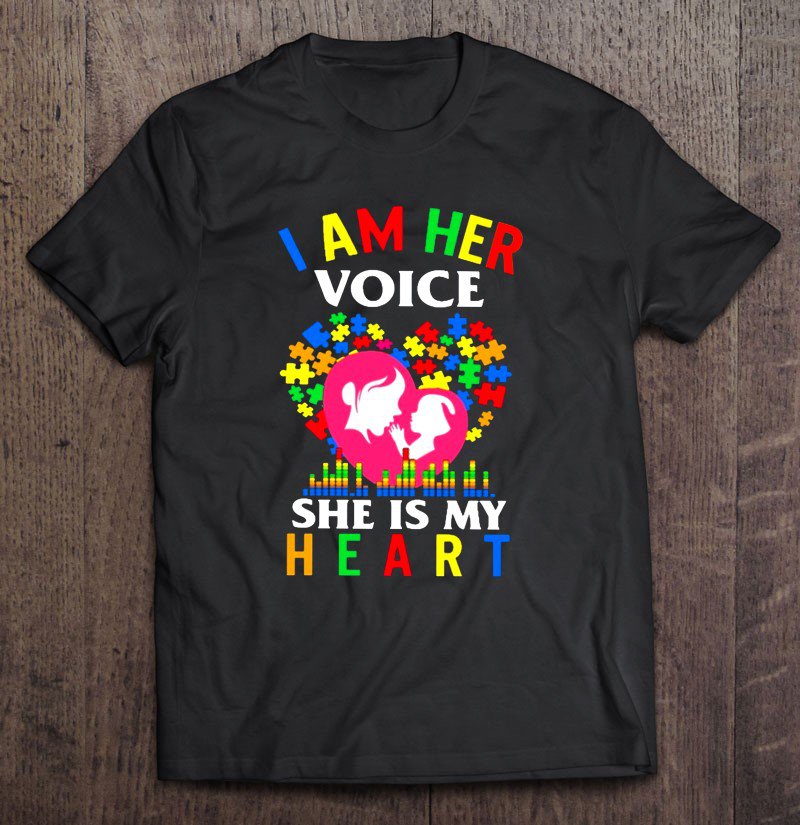 Tadostore I Am Her Voice She Is My Heart Autism Awareness Autism Mom Tee Shirt