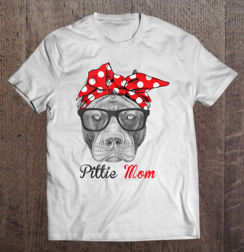 Tadostore Funny Pittie Mom For Pit Bull Terrier Dogs Lovers Tank Top Tee Shirt