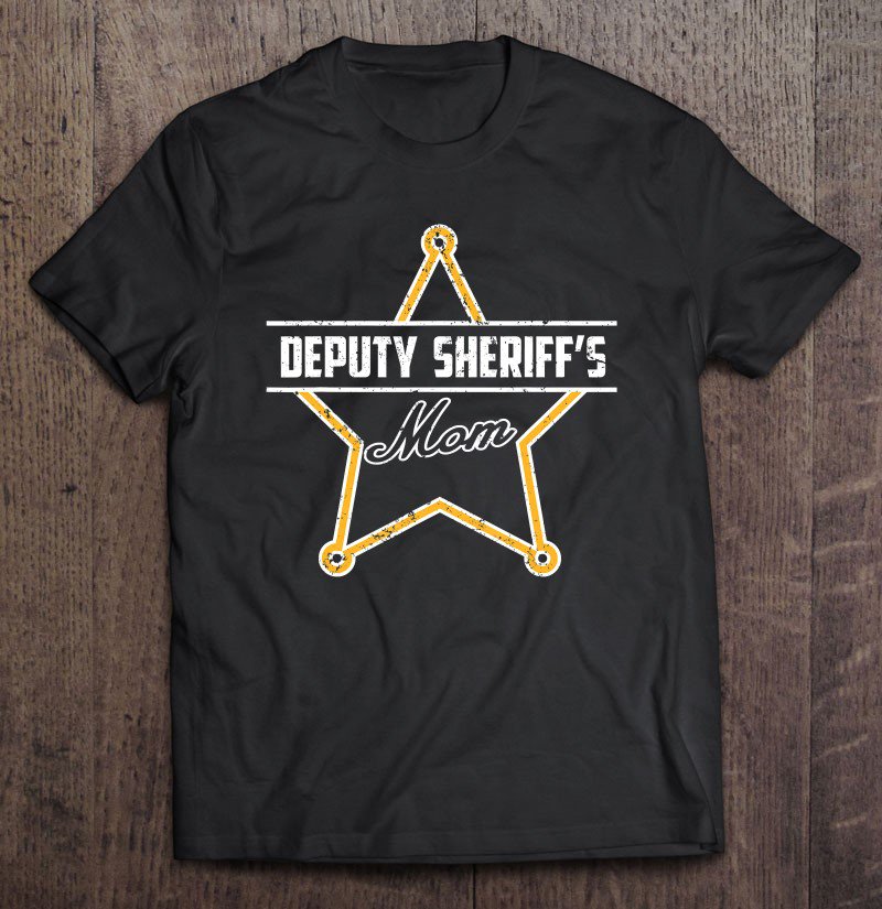 Tadostore My Son Is A Sheriff Deputy My Daughter Is A Deputy Sheriff Tee Shirt