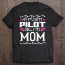Tadostore My Favorite Pilot Calls Me Mom Funny Airplane Mothers Day Tee Shirt