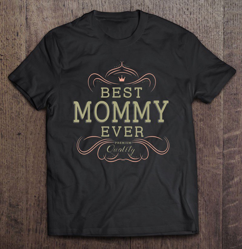Tadostore Best Mommy Ever Grandma Mother Tee Shirt