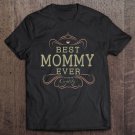 Tadostore Best Mommy Ever Grandma Mother Tee Shirt