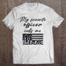 Tadostore My Favorite Officer Calls Me Mom Thin Blue Line American Flag Tee Shirt