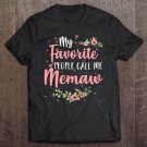 Tadostore My Favorite People Call Me Memaw Tee Mother's Day Gift Tee Shirt