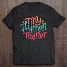 Tadostore Mother For Women - Funny Gift - Tiny Human Trainer Tee Shirt
