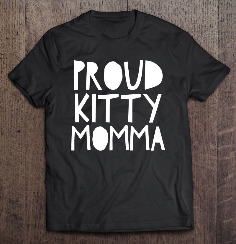 Tadostore Proud Kitty Momma Tshirt Tee Shirt