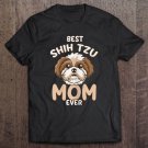 Tadostore Best Shih Tzu Mom Ever - Funny & Cute Toy Dog Mama Gift Tee Shirt