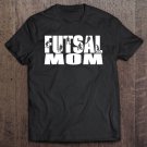 Tadostore Futsal Mom Soccer Game Sports Spectator Shirt For Women Tee Shirt