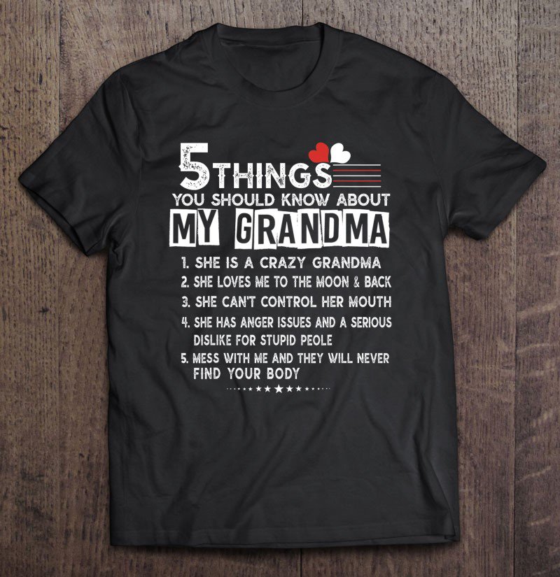 Tadostore 5 Things You Should Know About My Grandma Mom Tee Shirt