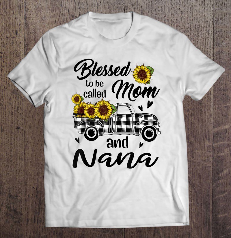 Tadostore Blessed To Be Called Mom And Nana Thanksgiving Gifts Tee Shirt