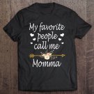Tadostore My Favorite People Call Me Momma Mothers Day Gift Tee Shirt