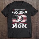 Tadostore My Favorite Electrical Engineer Calls Me Mom Usa Flag Mother Tee Shirt