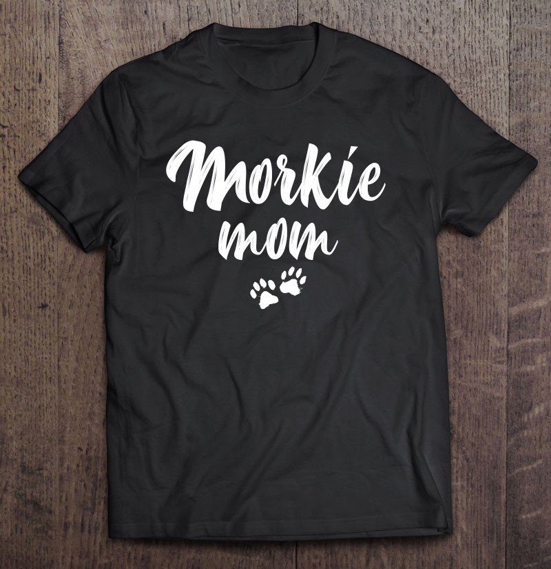Tadostore Morkie Dog Mom Tee Shirt