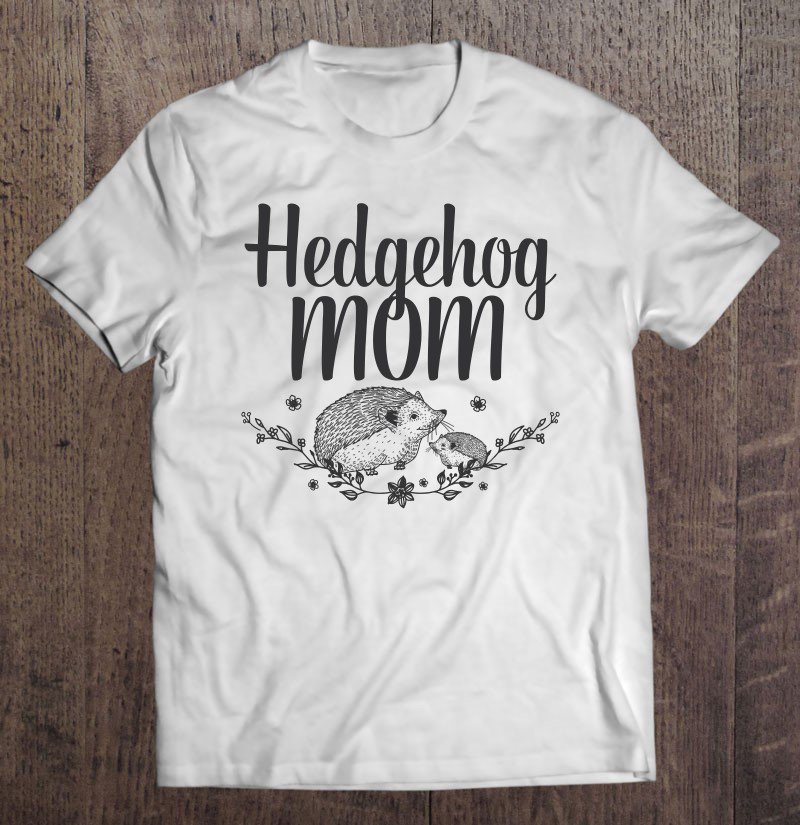 Tadostore Hedgehog Mom Pullover Tee Shirt