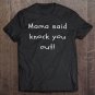 Tadostore Ko S Mama Said Knock You Out Tee Shirt
