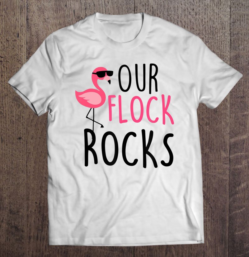 Tadostore Our Flock Rocks Flamingo Mother's Day Teacher Gift Tee Shirt